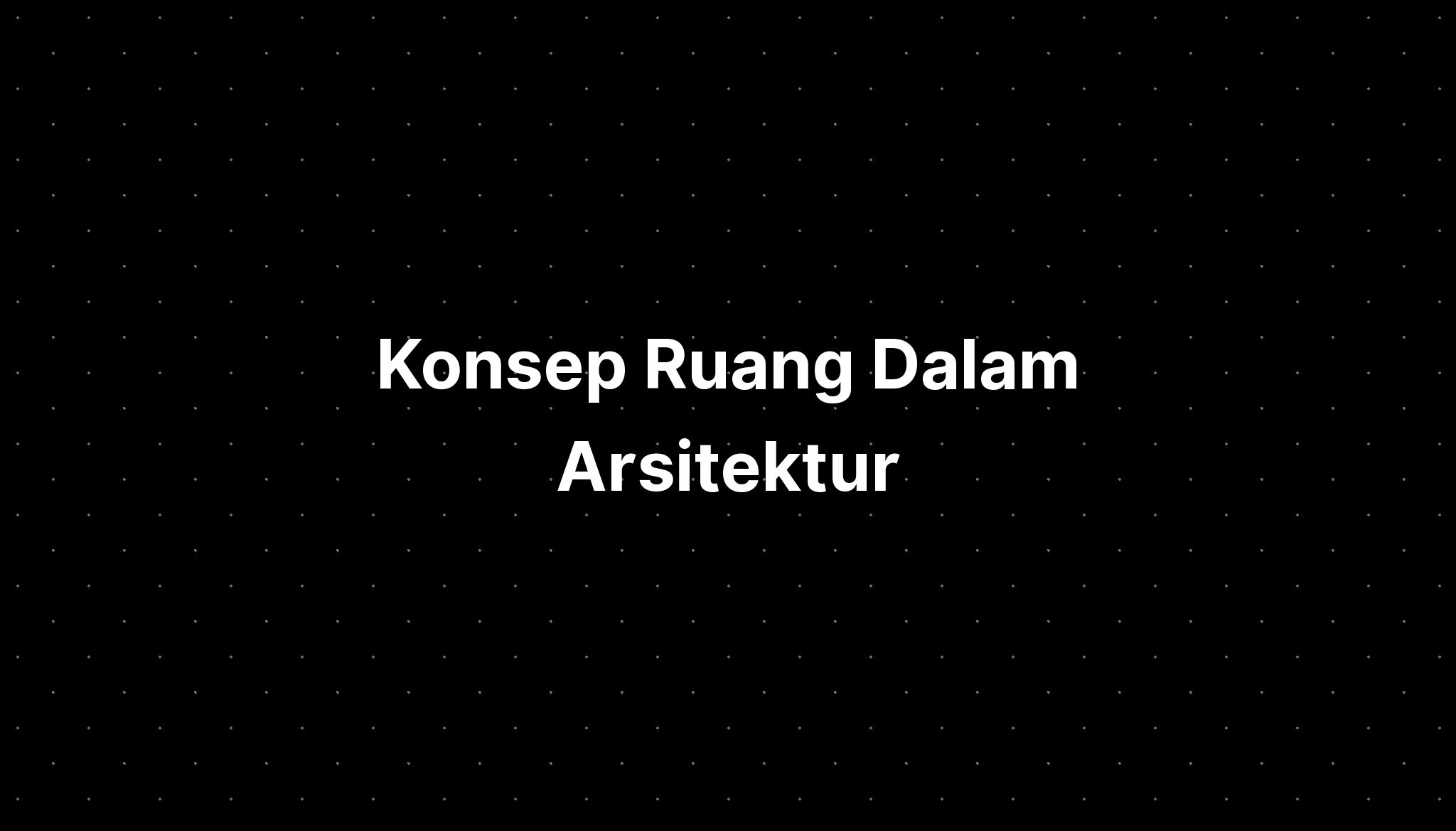 Konsep Ruang Dalam Arsitektur - IMAGESEE